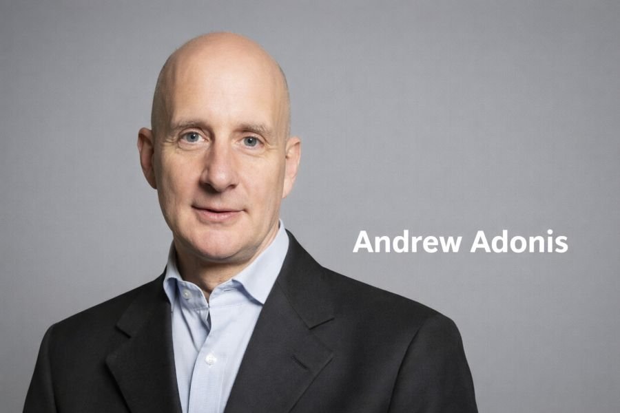 Andrew Adonis, Baron Adonis: The Powerful Rise of a British Reformer ...