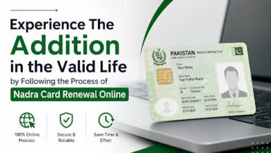 Experience The Addition in the Valid Life by Following the Process of Nadra Card Renewal Online